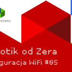 Mikrotik od zera – Konfiguracja WiFi #05