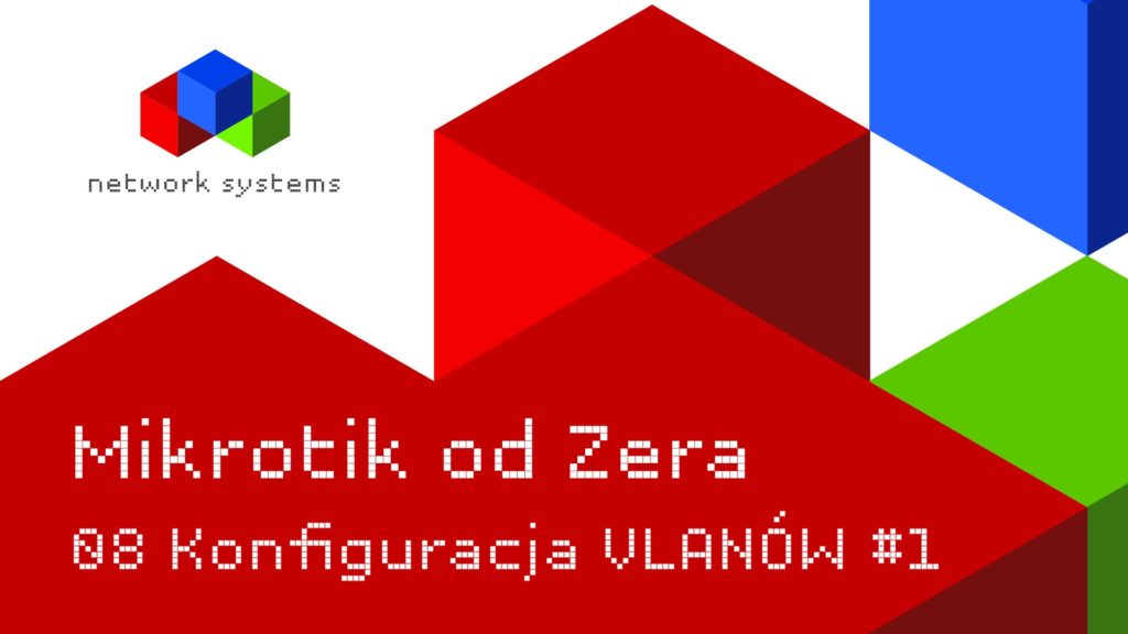 Mikrotik od zera – Konfiguracja VLAN #08