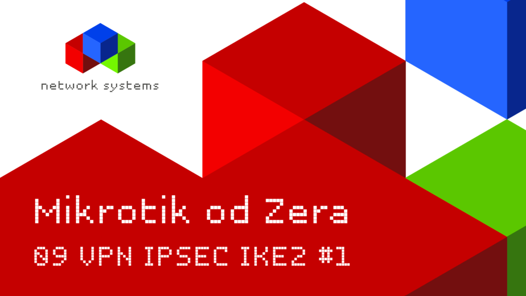 Mikrotik od zera – VPN Site-to-Site IPSec IKEv2 PSK #09