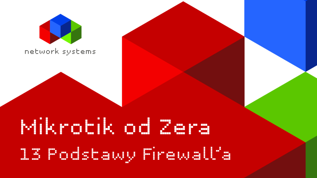 Mikrotik od zera – wprowadzenie do Firewall’a #13